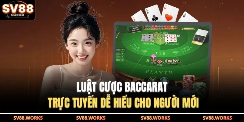 Baccarat Trực Tuyến | Sảnh Bài Live Được Ưa Chuộng Nhất 2 Luật cược Baccarat trực tuyến dễ hiểu cho người mới